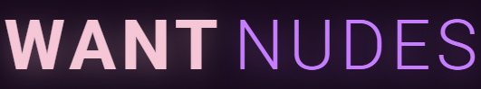 New WANT NUDES Sets